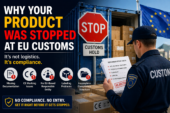 Why Products Get Stopped at EU Customs (And How to Fix It)